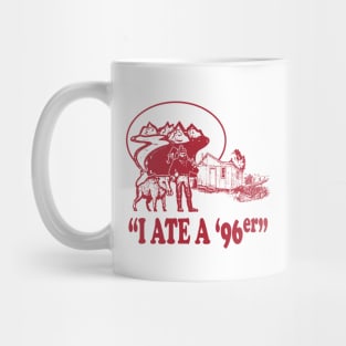 Ate A 96Er T Shirt Funny Great Outdoors Mug